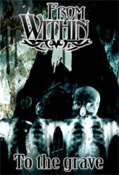 From Within (AUS) : To the Grave